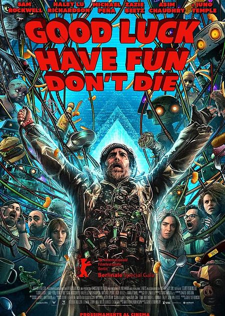GOOD LUCK, HAVE FUN, DON'T DIE