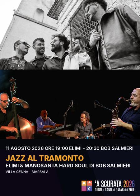 JAZZ AL TRAMONTO: “Ballads & Blues” MANOSANTA HARD SOUL di Bob Salmieri - Human Mosaic” Elimi - 'A Scurata 2026