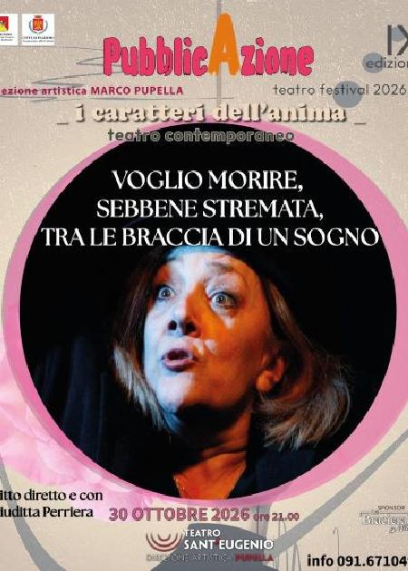 Voglio morire, sebbene stremata, fra le braccia di un sogno