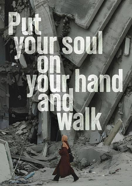 PUT YOUR SOUL ON YOUR HAND AND WALK
