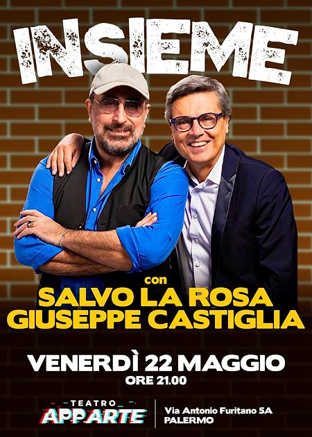 INSIEME con Salvo La Rosa e Giuseppe Castiglia