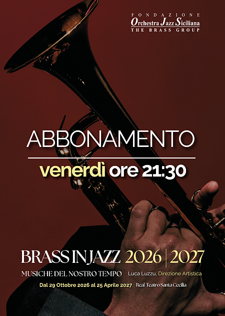 Venerdi ore 21.30 Abbonamento Brass in Jazz 26/27