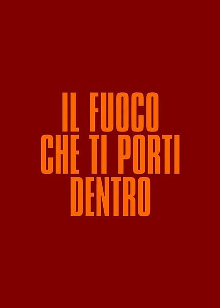 IL FUOCO CHE TI PORTI DENTRO