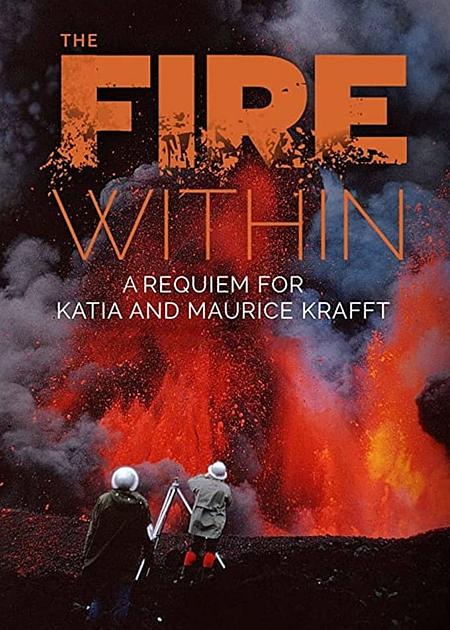 THE FIRE WITHIN: A REQUIEM FOR KATIA AND MAURICE KRAFFT