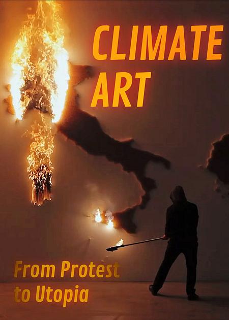 CLIMATE ART FROM PROTEST TO EUTOPIA