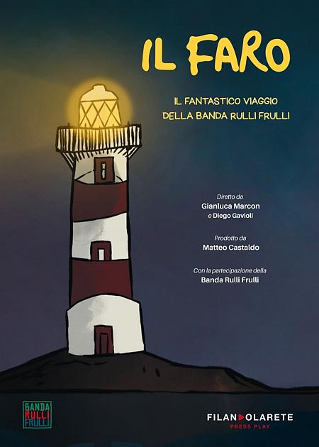 IL FARO - IL FANTASTICO VIAGGIO DELLA BANDA RULLI FRULLI