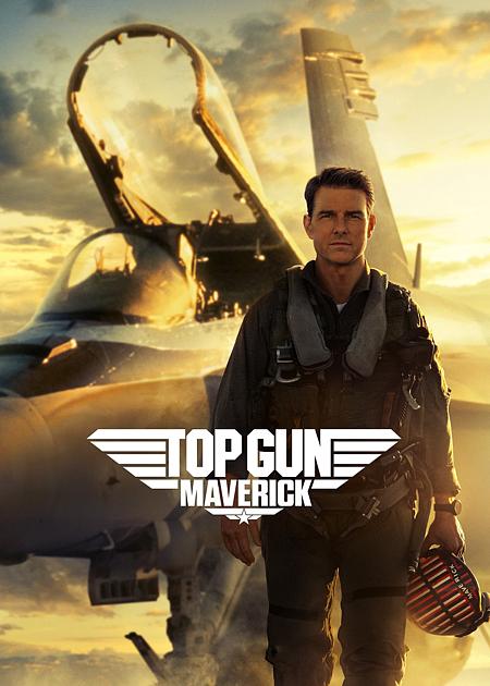 TOP GUN: MAVERICK (TOP GUN 40TH ANNIVERSARY)