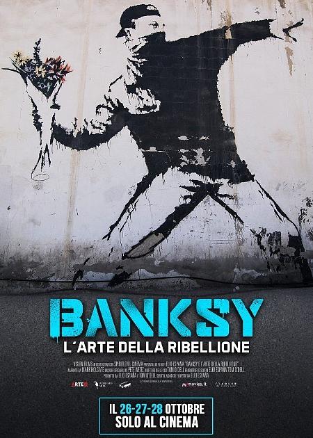 BANKSY - L'ARTE DELLA RIBELLIONE (BANKSY AND THE RISE OF OUTLAW ART)