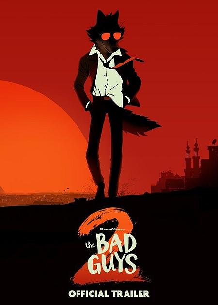 TROPPO CATTIVI 2 (THE BAD GUYS 2)