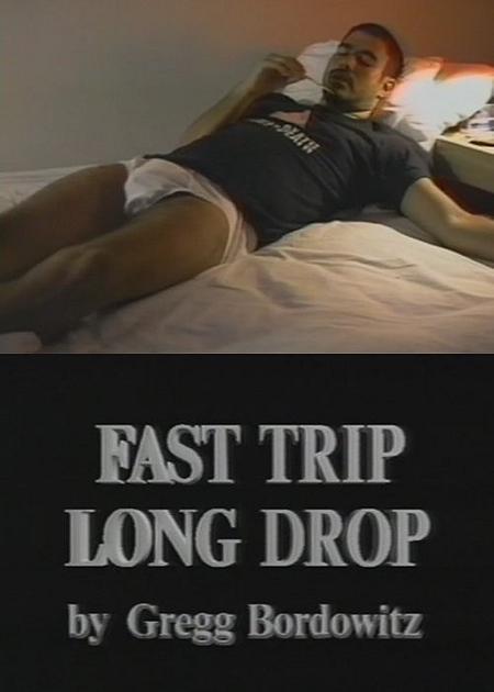 FAST TRIP, LONG DROP