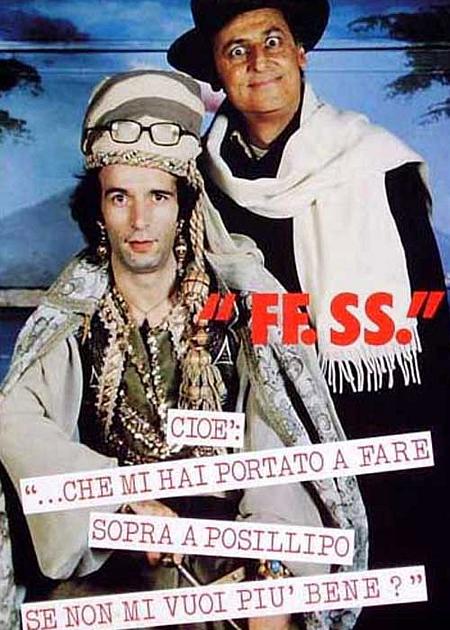 "FF.SS." - CIOÈ: "...CHE MI HAI PORTATO A FARE SOPRA A POSILLIPO SE NON MI VUOI PIÙ BENE?"