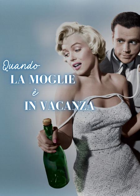 QUANDO LA MOGLIE È IN VACANZA