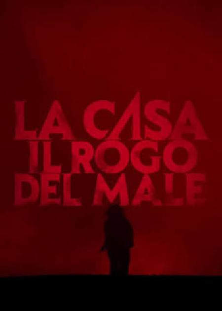 LA CASA: IL ROGO DEL MALE - V.O.