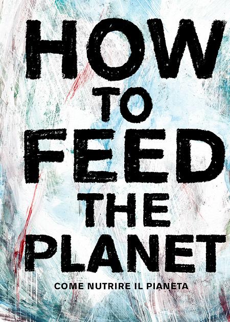 HOW TO FEED THE PLANET