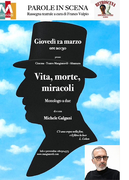 VITA, MORTE, MIRACOLI (MICHELE GALGANI)-PAROLE IN SCENA