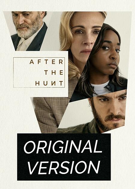AFTER THE HUNT: DOPO LA CACCIA - V. O.
