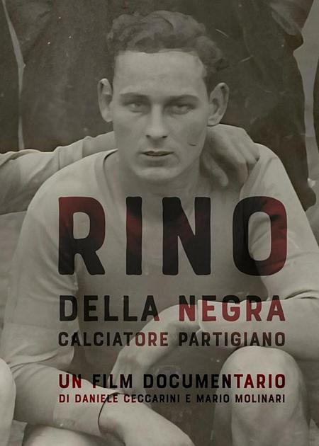 RINO DELLA NEGRA. CALCIATORE PARTIGIANO