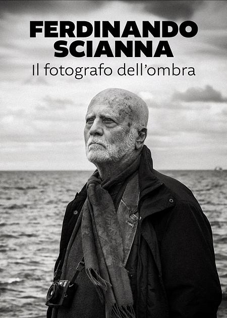 FERDINANDO SCIANNA – IL FOTOGRAFO DELL'OMBRA
