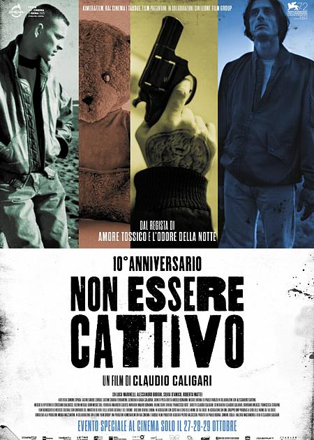 NON ESSERE CATTIVO - 10° ANNIVERSARIO