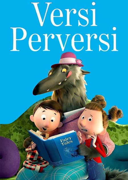 VERSI PERVERSI (REVOLTING RHYMES)