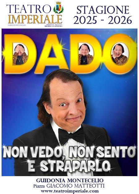 Dado in Non vedo , non sento e straparlo