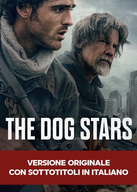 THE DOG STARS - LE STELLE DOPO LA FINE - V. O.