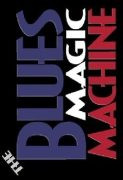 The blues magic machine