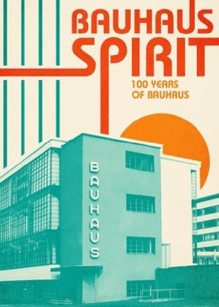 BAUHAUS SPIRIT: 100 ANNI DI BAUHAUS (BAUHAUS SPIRIT: 100 YEARS OF BAUHAUS)