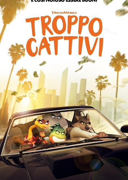 TROPPO CATTIVI (THE BAD GUYS)