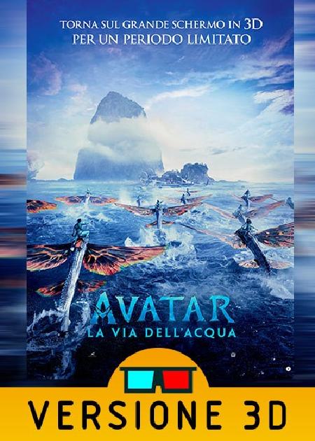 AVATAR: LA VIA DELL'ACQUA (RE-RELEASE) - VERSIONE 3D