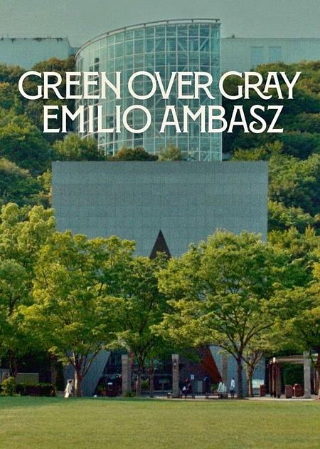 GREEN OVER GRAY. EMILIO AMBASZ