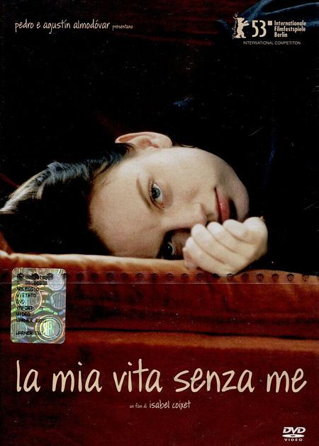 LA MIA VITA SENZA ME (MY LIFE WITHOUT ME)