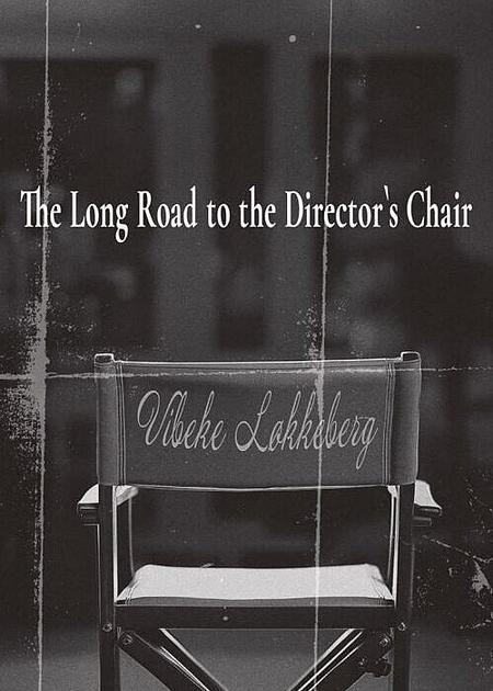 THE LONG ROAD TO THE DIRECTOR CHAIR