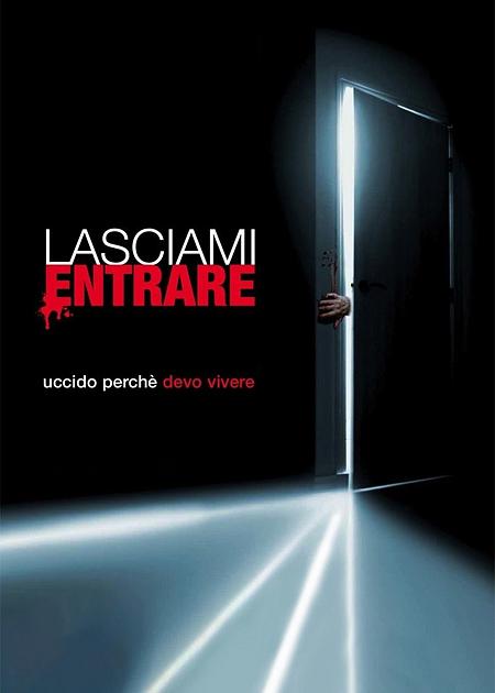 LASCIAMI ENTRARE (LET THE RIGHT ONE IN) (LAT DEN RATTE KOMMA IN)