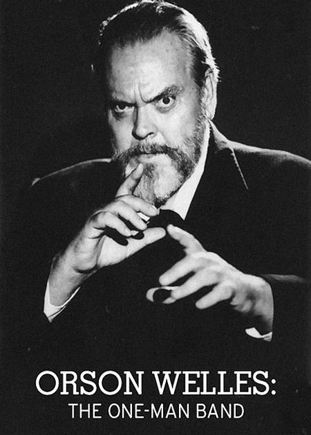 ORSON WELLES: THE ONE-MAN BAND